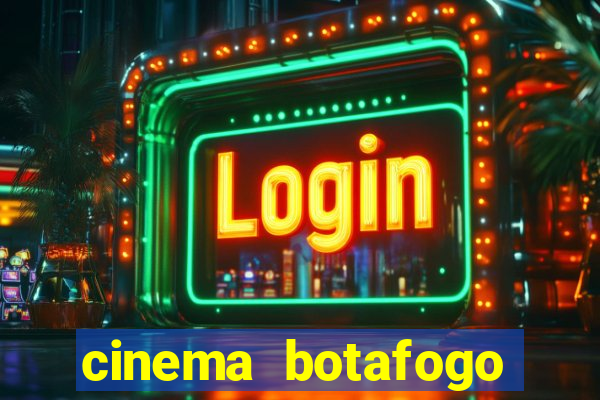 cinema botafogo praia shopping